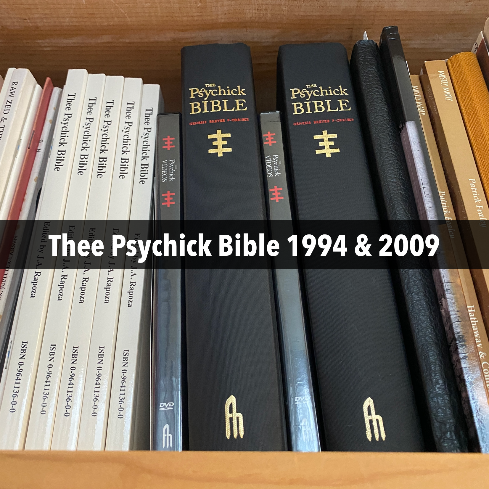 Thee Psychick Bible: Paperback edition 1994 and Hardback edition 2009.